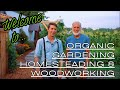 Welcome to organic gardening homesteading  woodworking