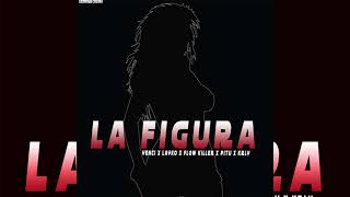 La Figura _Yenci X Layko X Fow Killer X Pitu y Krly -Prod By Mr Flow Galaxy Musik