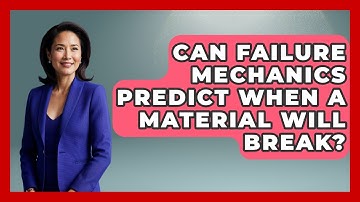 Can Failure Mechanics Predict When a Material Will Break? | How Things Break News