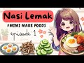 Nasi Lemak, Traditional Malaysian Food | MiMi Make Foods Episode 1 | ASMR Anime Cooking & Recipe