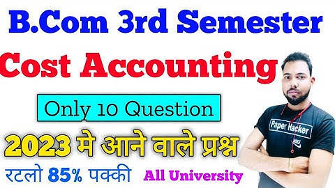 cost accounting,cost accounting b.com 2nd year,cost accounting for b.com 3rd semester,cost account