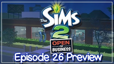 The Sims 2 Open for Business Season 2 Episode 26 [Preview]