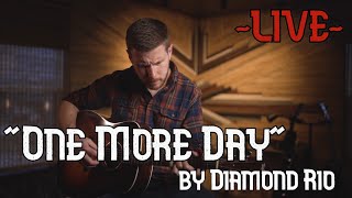 Video thumbnail of "One More Day - Diamond Rio (Cover)"