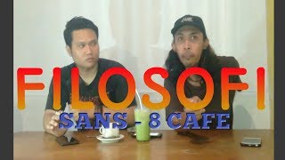 FILOSOFI KEDAI KOPI | THE SANS-8 CAFE INSPIRATIF