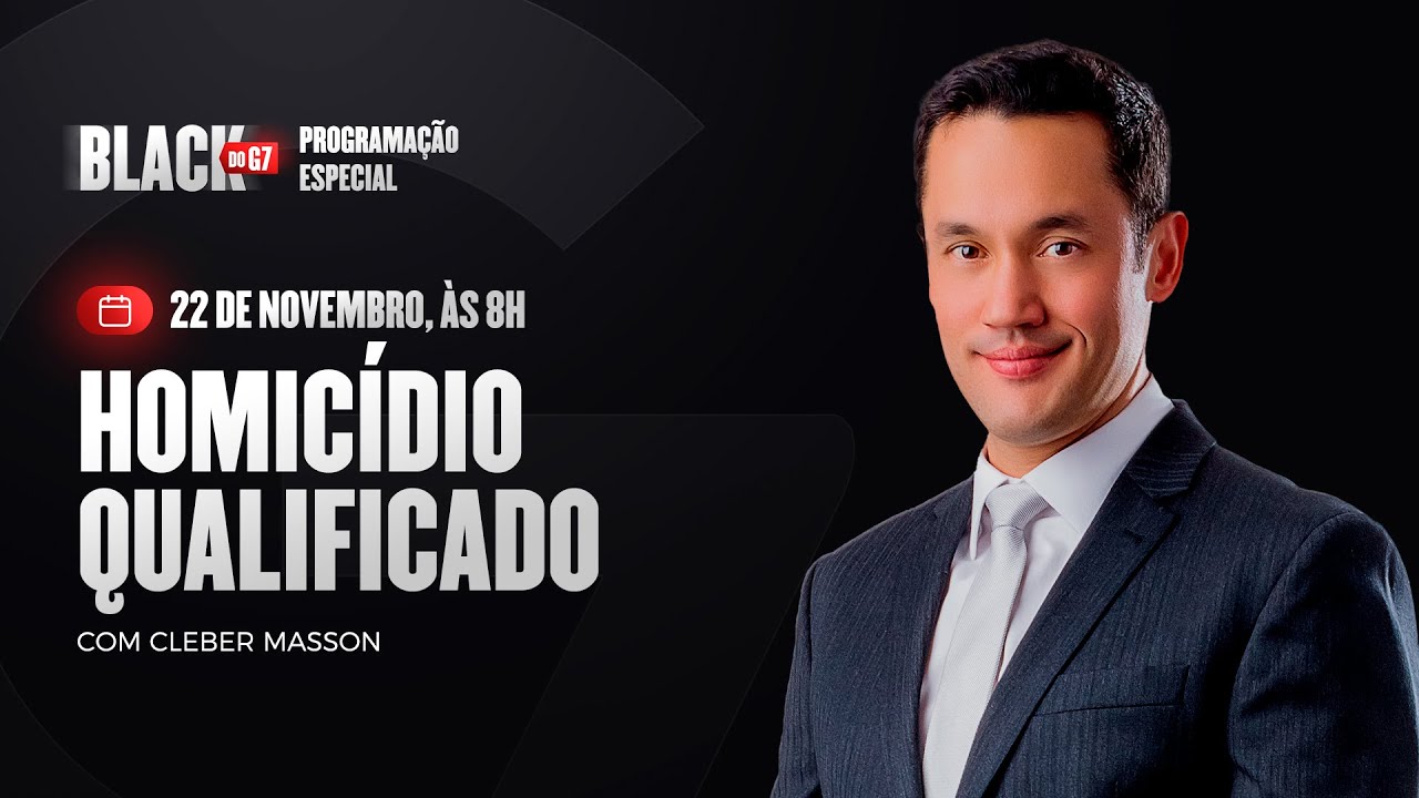 Programação especial Black do G7 | Homicídio qualificado - com Cleber Masson: parte 01