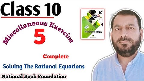 Class 10 Miscellaneous Exercise 5 NBF Maths maths 10th Solve the Rational Equations in Urdu Hindi