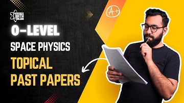 Space Physics | O Level IGCSE Physics | Topical past papers