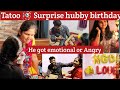 Surprise vlog  husband birt.ay tatoo surprise he got emotional or angry  birt.ay celebration