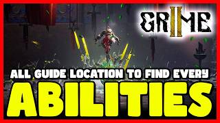 GRIME II All Abilities Guide – Full Map Locations