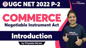 UGC NET Paper 2 Commerce - Negotiable Instrument Act. Introduction | Priyanka ma