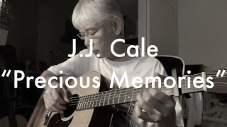 J.J. Cale - Precious Memories(Album &quot;Okie&quot; All songs cover volume 10)