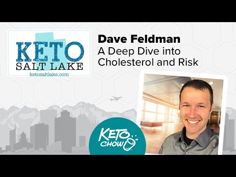 Keto Salt Lake 2019 - 01 - Dave Feldman: A Deep Dive into Cholesterol and Risk