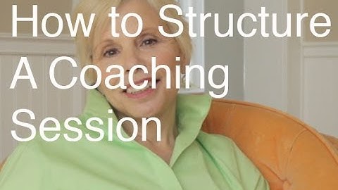 How to Structure A Coaching Session