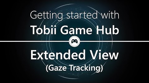 Tobii Game Hub - Extended View (Gaze Tracking)