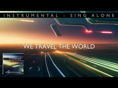 X-Perience - Lyrics Videos We Travel The World Sing Alone