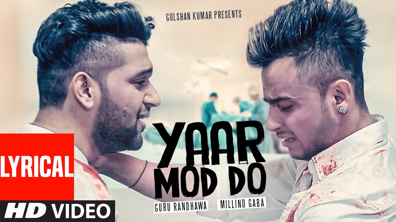 Yaar Mod Do HD Video with lyrics  Guru Randhawa Millind Gaba  New Punjabi Songs 2022