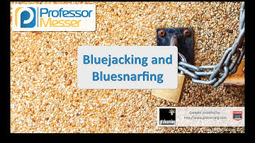 Bluejacking and Bluesnarfing - CompTIA Security+ SY0-401: 3.4