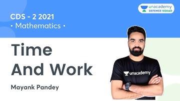 Time And Work | Part -1 | Target CDS - 2 2021 | By Mayank Pandey Sir