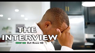DJI Ronin 4D | “The Interview” A Short Film