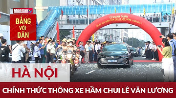 Hà Nội chính thức thông xe hầm chui Lê Văn Lương - Vành đai 3