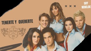 RBD - Tenerte y quererte ( LETRA)