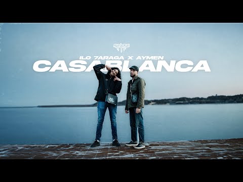 ILO 7ARAGA X AYMEN - CASABLANCA (OFFIZIELLES MUSIKVIDEO)