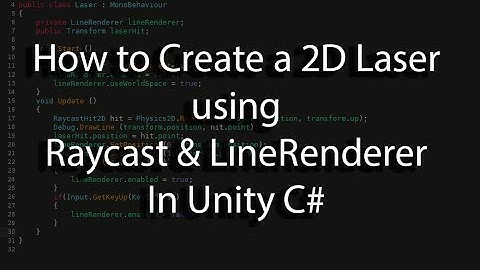 How to Create a 2D Laser using Raycast & LineRenderer In Unity C#