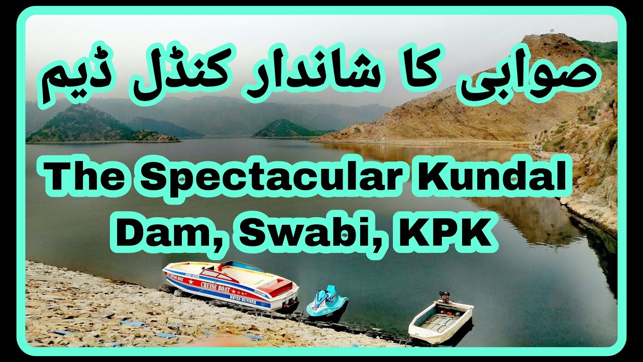 Kundal Dam Swabi Dams in Kpk New tourist place in kpk Visit to