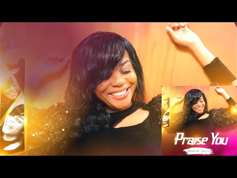 Deborah Uwasi: Praise You [OFFICIAL VIDEO]