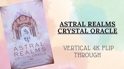 4K VERTICAL FLIP THROUGH || ASTRAL REALMS CRYSTAL ORACLE 🌹