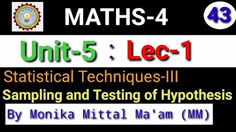 Lec-1/Unit-5|Sampling and Testing of Hypothesis|Statistical Techniques-III Maths-4