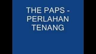 THE PAPS - PERLAHAN TENANG LIRIK (ON SCREEN)