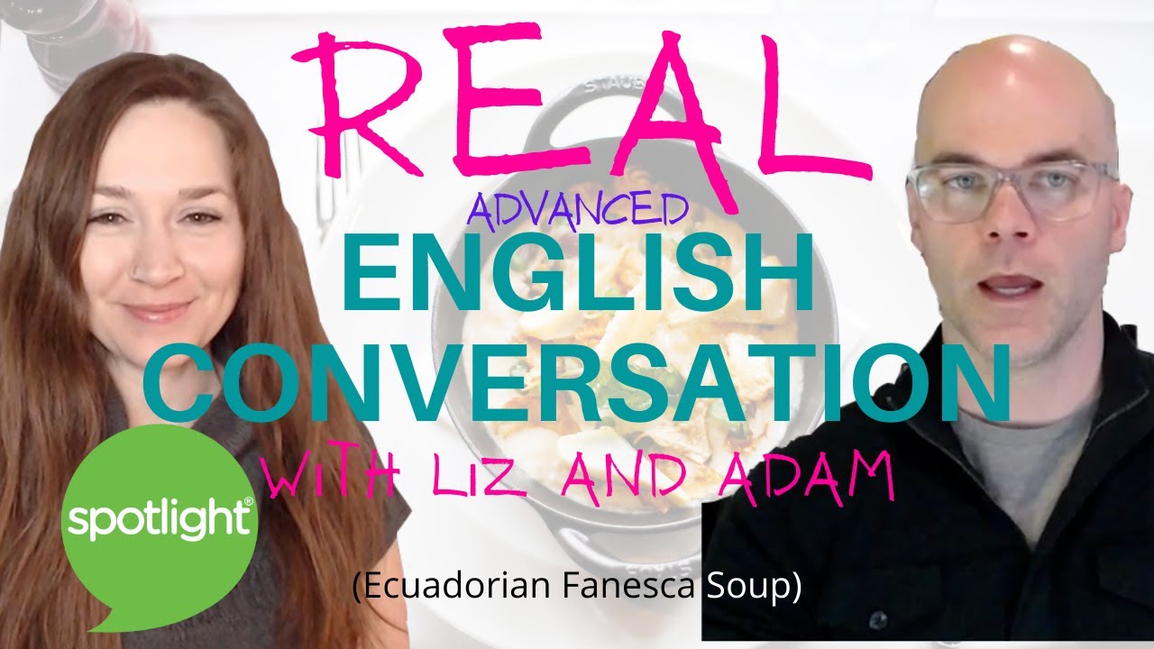 Ecuadorian Fanesca Soup - Easter Food | Advanced Real English Conversation with Liz and Adam