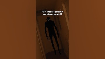 THAT ONE PERSON IN EVERY HORROR MOVIE 😭💀