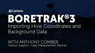 05 - Importing Hole Coordinates and Background Data in Boretrak® Software