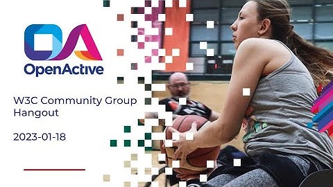 OpenActive W3C Community Group Meeting / 2023-01-18