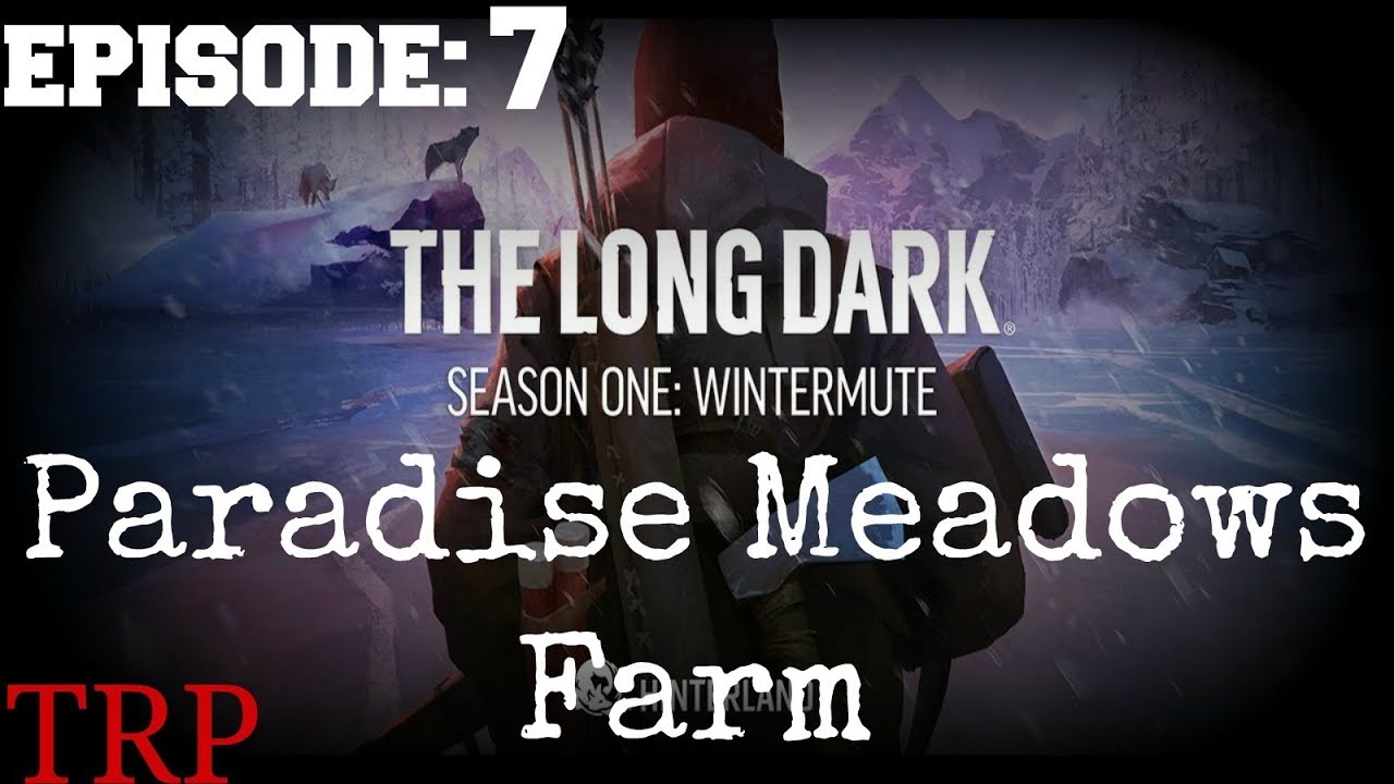 The Long Dark Paradise Meadows Farm