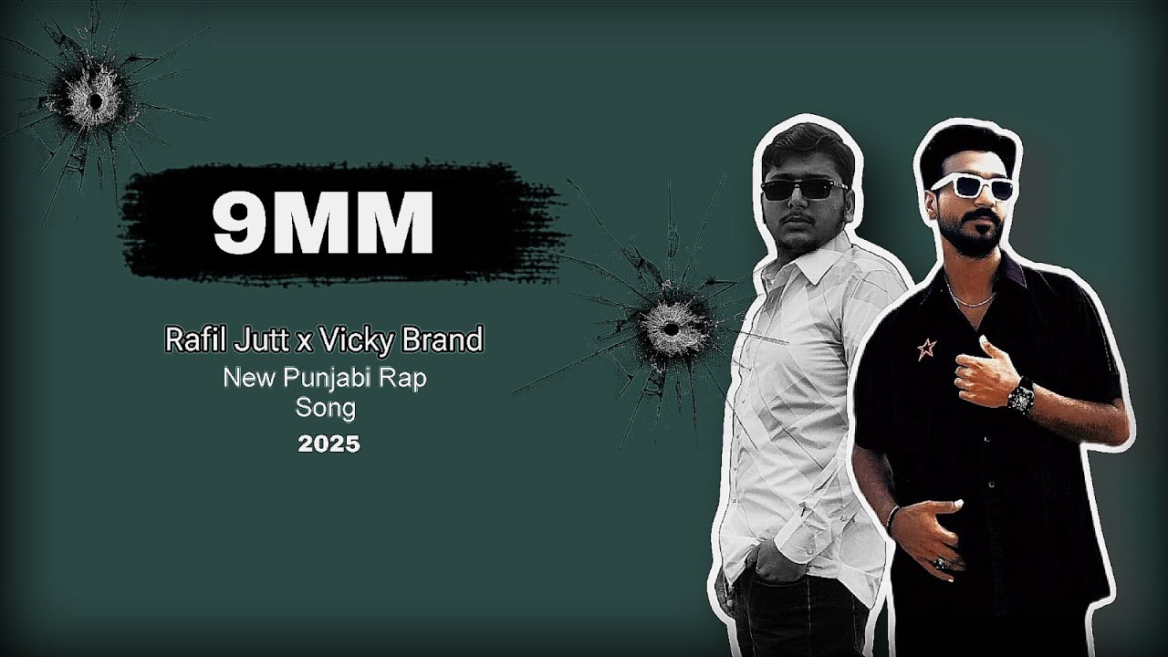 Rahil Jutt 9MM ( New Punjabi Rap Song) Rafil Jutt x Vicky Brand - YouTube