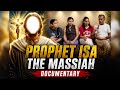 PROPHET ISA (AS) – The MESSIAH Truth Revealed | Full Documentary