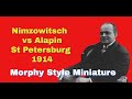 Morphy Style Miniature | Aron Nimzowitsch vs Semion Alapin: Saint Petersburg 1914