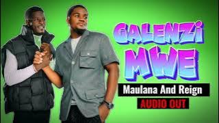 Galenzi Mwe - Maulana And Reign (official Audio)