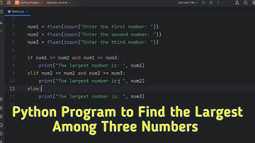 Python Program to Find the Largest Among Three Numbers | Python Program | Python Tutorial | Pycharm
