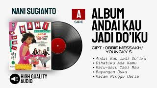 NANI SUGIANTO | Album Andai Kau Jadi Do'iku | FULL ALBUM SIDE A | HQ AUDIO