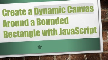 Create a Dynamic Canvas Around a Rounded Rectangle with JavaScript