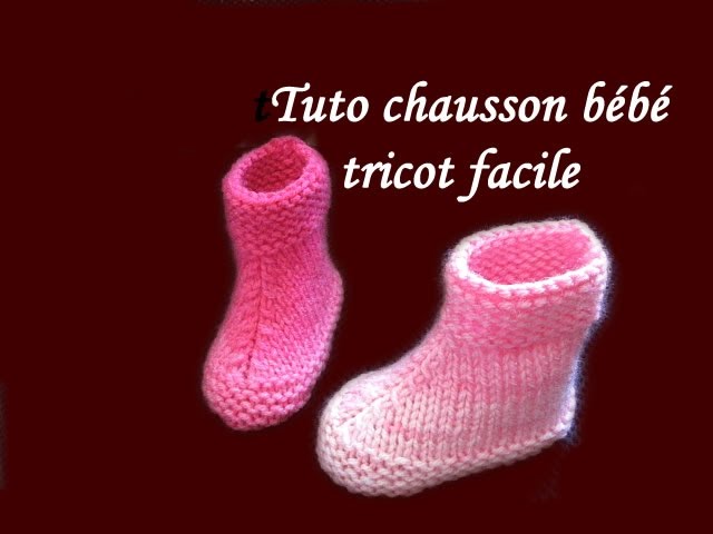 TUTO TRICOT CHAUSSON BEBE BOOTIES AU TRICOT FACILE EASY KNIT BABY BOOTIES -  YouTube