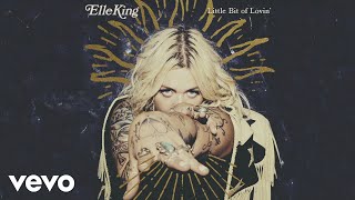 Video thumbnail of "Elle King - Little Bit Of Lovin' (Audio)"