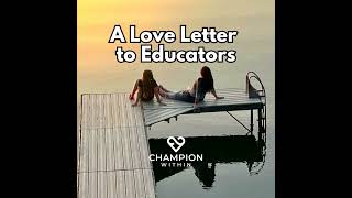 129. A Love Letter to Educators: This is How You Change Lives!