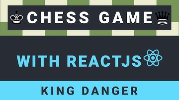 Create a Chess game with Reactjs part 28: King danger
