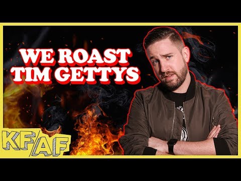We Roast the Hell out of Tim Gettys - KF/AF (Ep. 26)(Ad-Free) - We Roast the Hell out of Tim Gettys - KF/AF (Ep. 26)(Ad-Free)