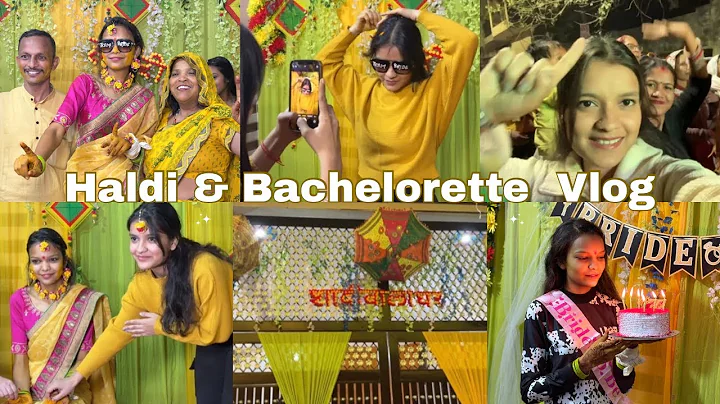 Haldi & Bachelorette Madness 💛 | Pihu’s Wedding Vlog